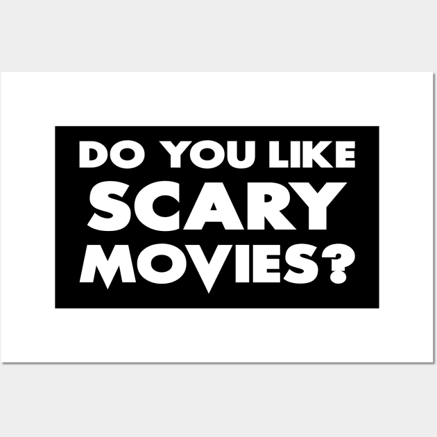 Do You Like Scary Movies? Wall Art by Indie Pop